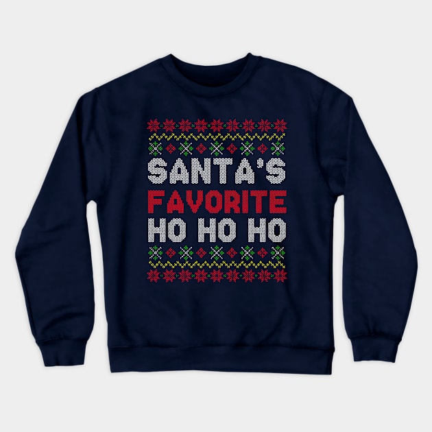 Santa's Favorite Ho Ho Ho Ugly Christmas Sweater Crewneck Sweatshirt by E